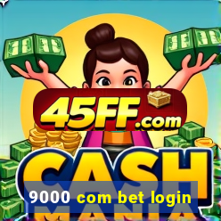 9000 com bet login